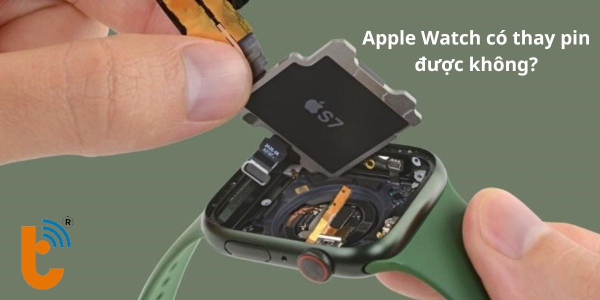 Apple Watch có thay pin được không? Giá bao nhiêu? ở đâu?