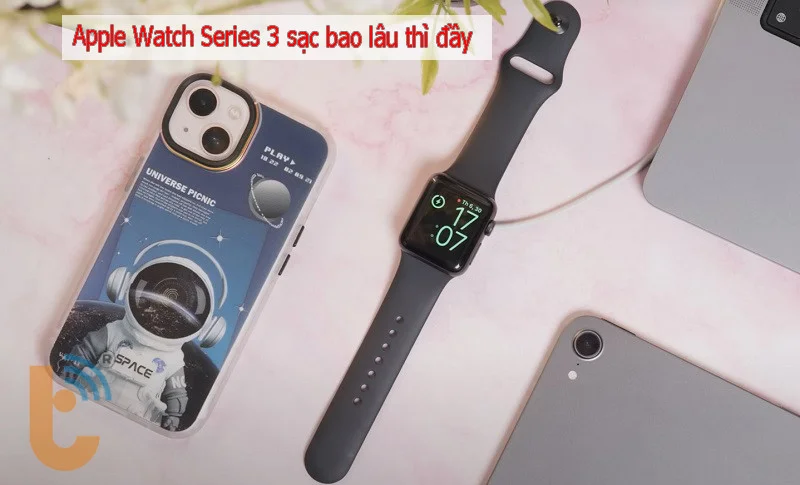 apple watch series 3 sạc bao lâu thì đầy