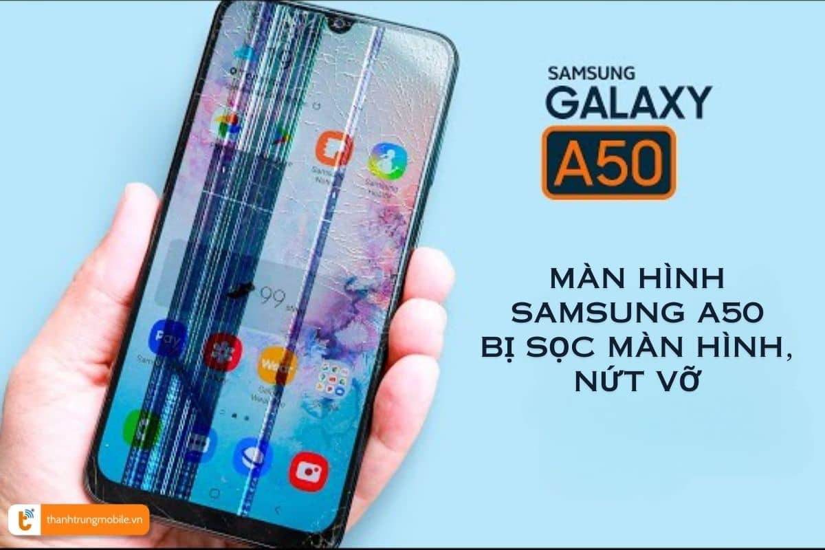 Dấu hiệu cần thay màn hình Samsung A50, A50s