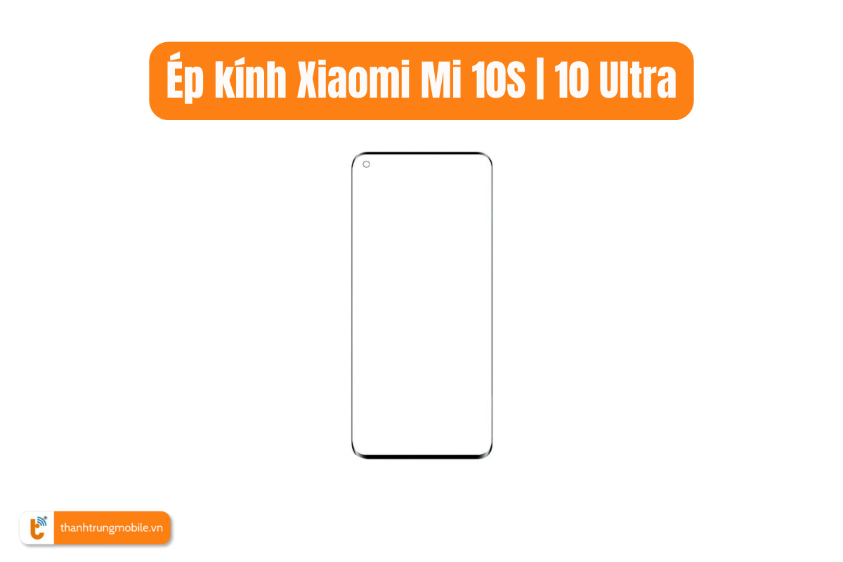 Ép kính Xiaomi Mi 10S