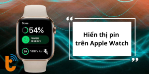 Cách hiển thị pin trên Apple Watch đơn giản mà hiệu quả