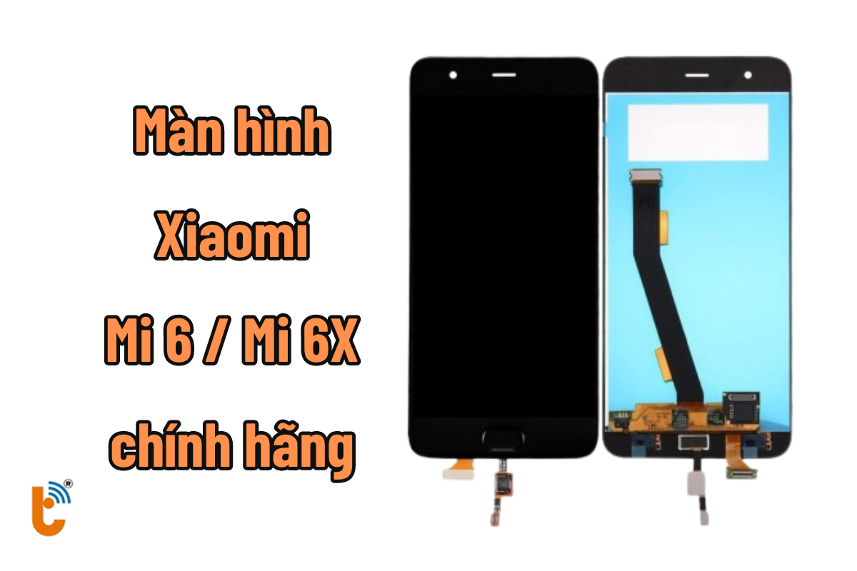 Màn hình Xiaomi Mi 6