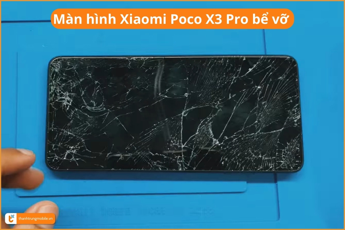 Màn hình Xiaomi Poco X3 Pro bể vỡ