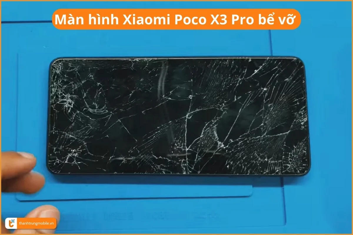 Màn hình Xiaomi Poco X3 Pro bể vỡ