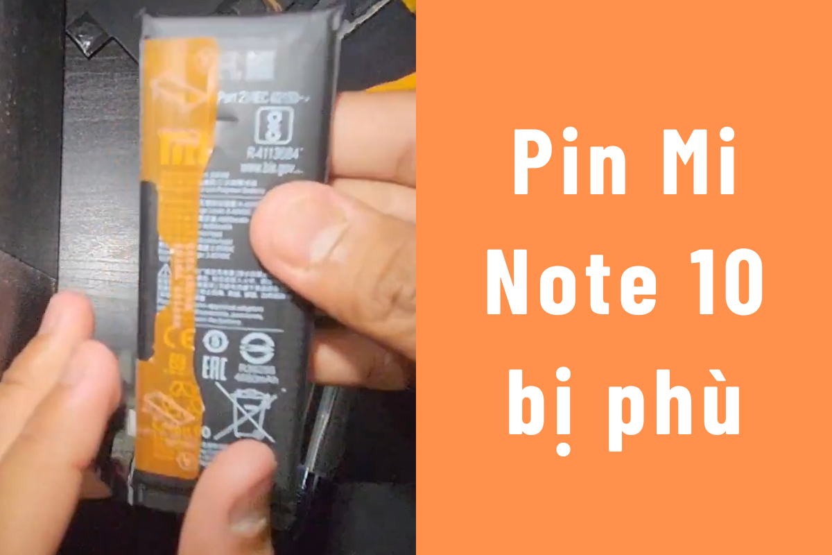 Pin Xiaomi Mi Note 10 bị phù
