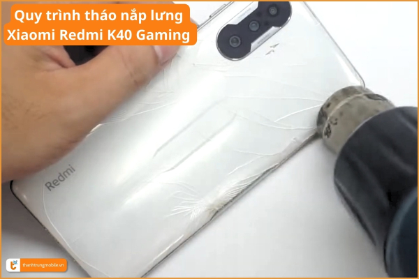 quy-trinh-thao-nap-lung-xiaomi-redmi-k40-gaming-thanh-trung-mobile