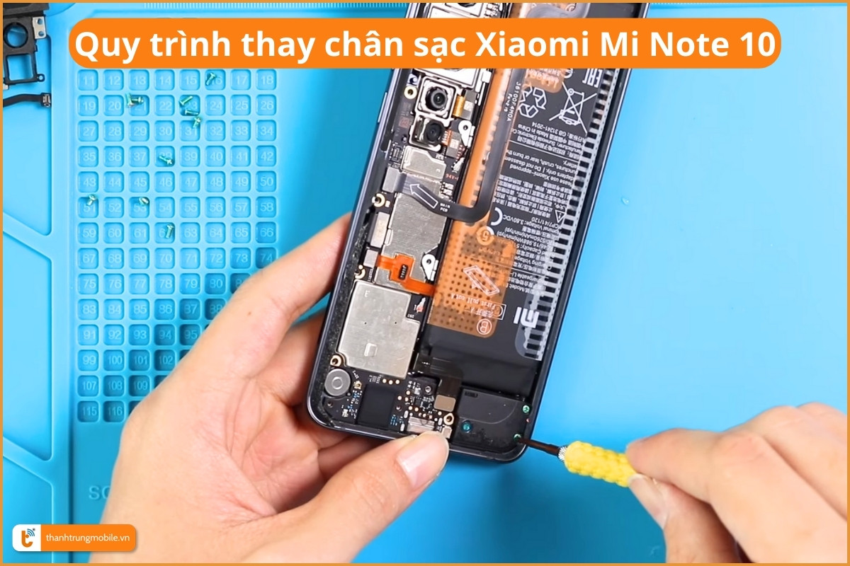 Quy trình thay chân sạc Xiaomi Mi Note 10