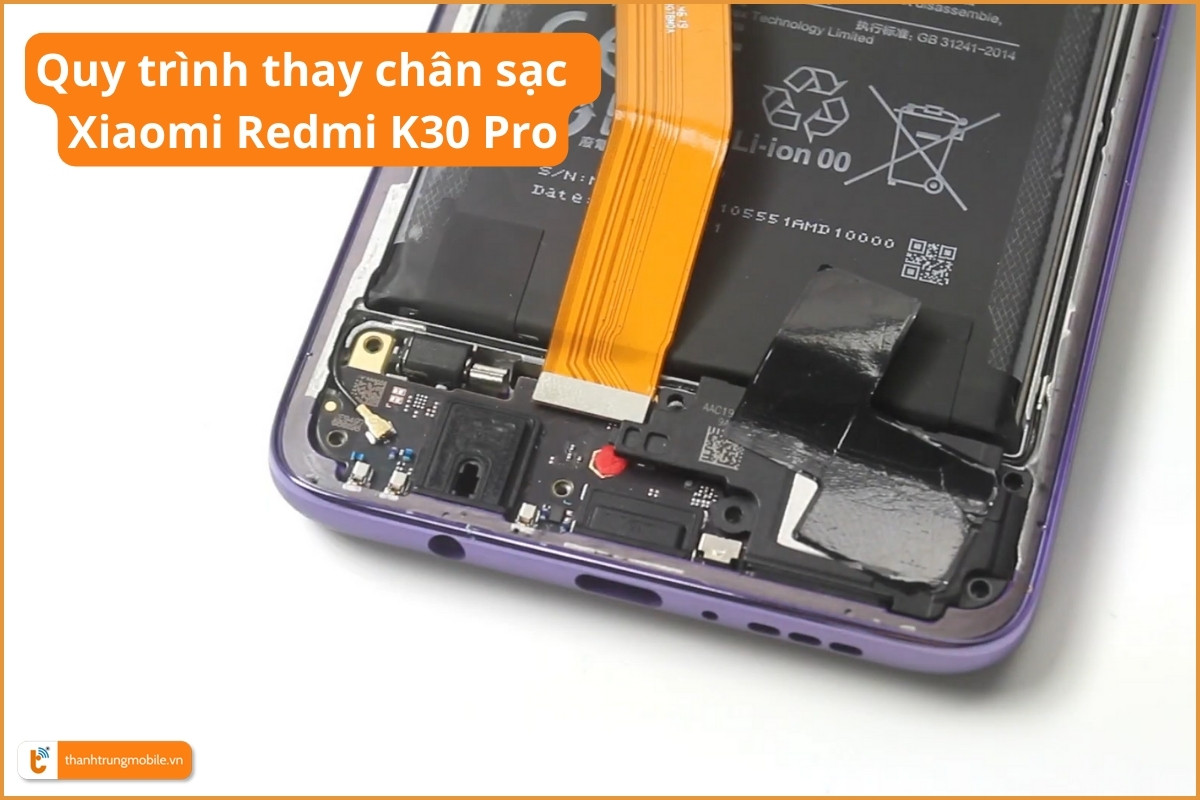 Quy trình thay chân sạc Xiaomi Redmi K30 Pro
