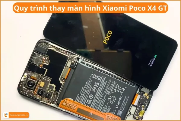 quy-trinh-thay-man-hinh-xiaomi-poco-x4-gt