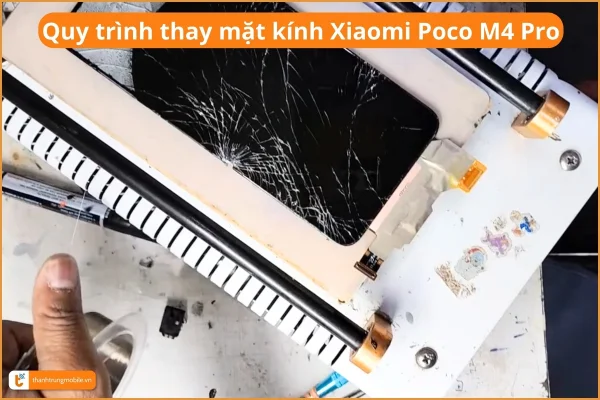 quy-trinh-thay-mat-kinh-xiaomi-poco-m4-pro