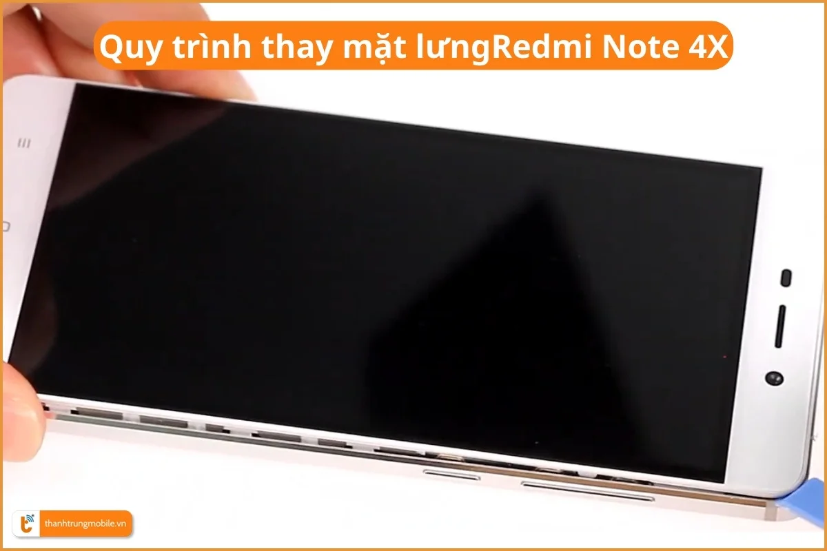 Quy trình thay mặt lưng Xiaomi Redmi Note 4X