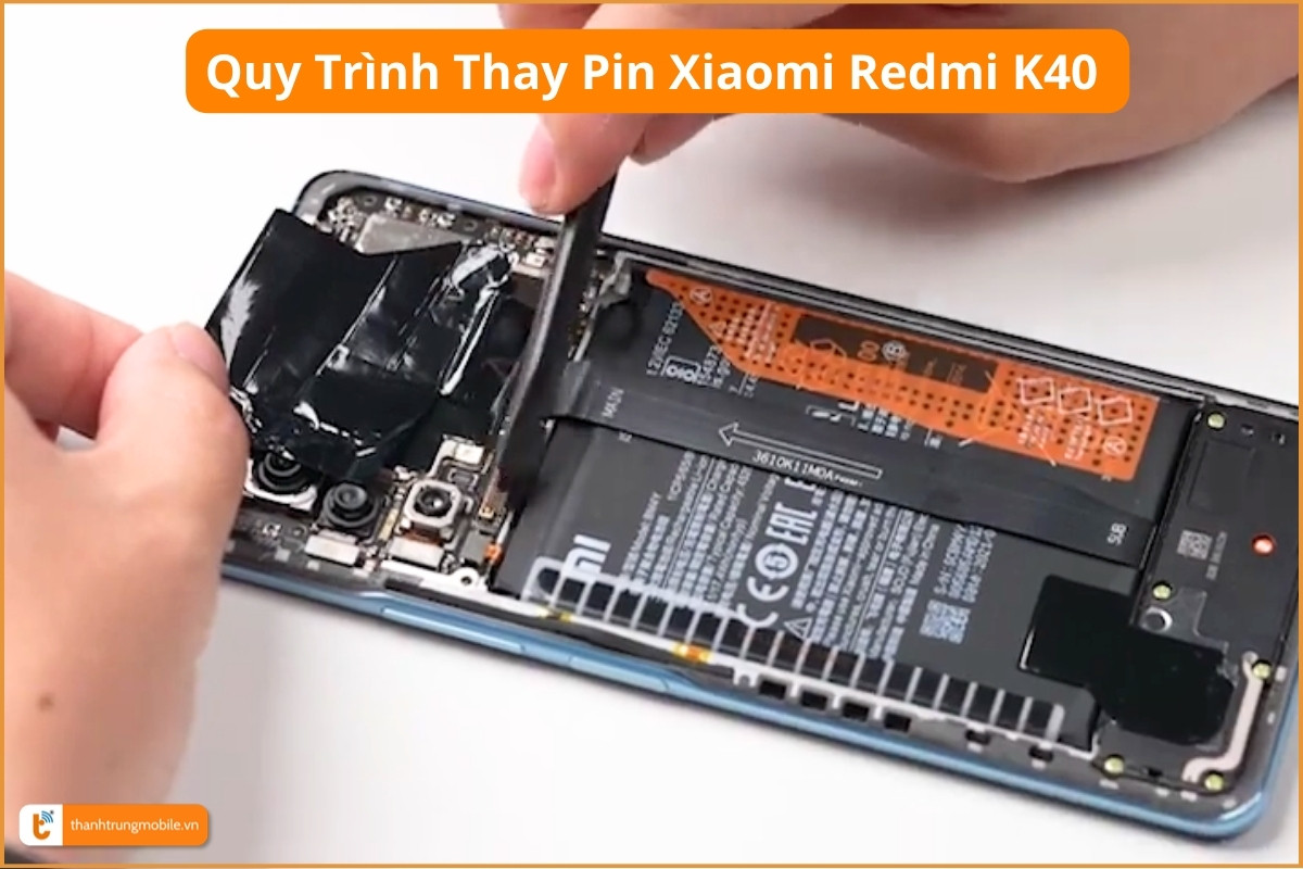 Quy trình thay pin Xiaomi Redmi K40