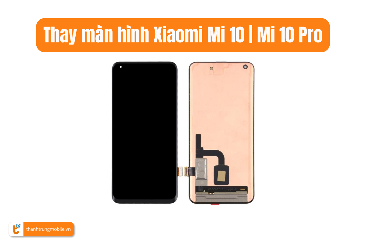 Thay màn hình Xiaomi Mi 10