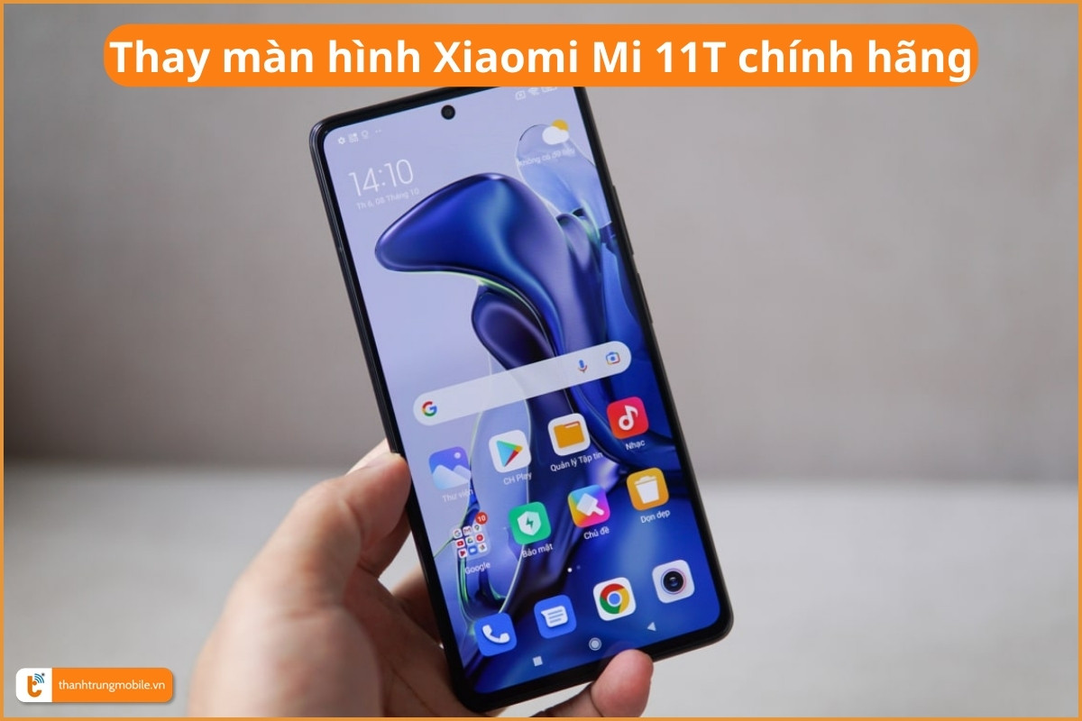Thay màn hình Xiaomi Mi 11T chính hãng