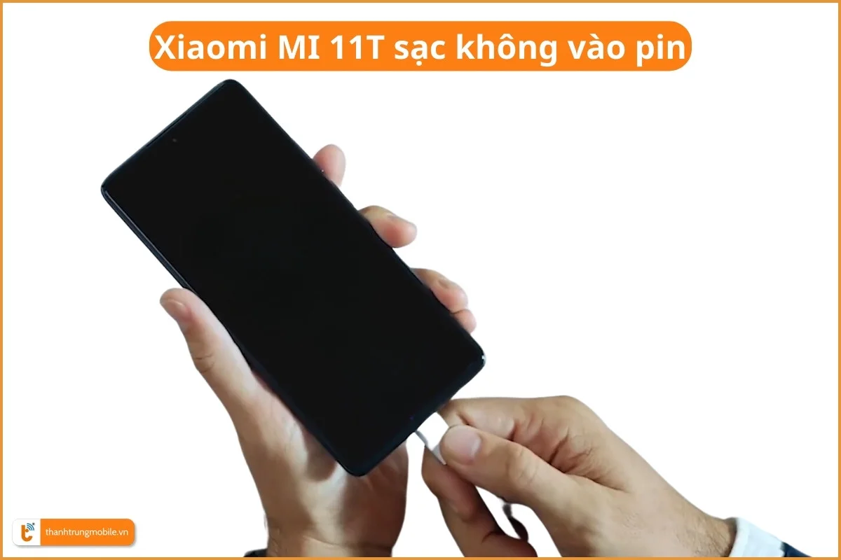 Xiaomi MI 11T sạc không vào pin