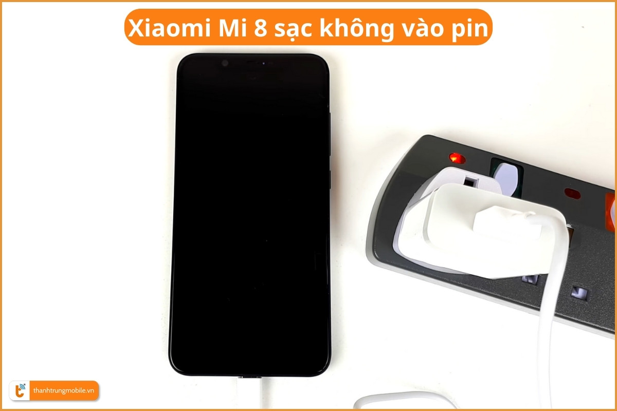 Xiaomi Mi 8 sạc không vào pin