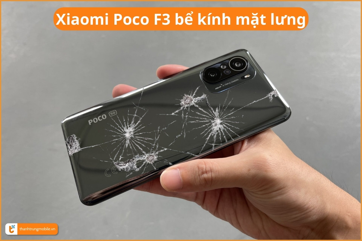 Xiaomi Poco F3 bể kính mặt lưng