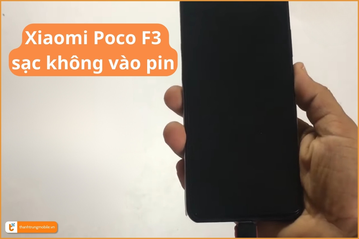 Xiaomi Poco F3 lỗi sạc không vào pin