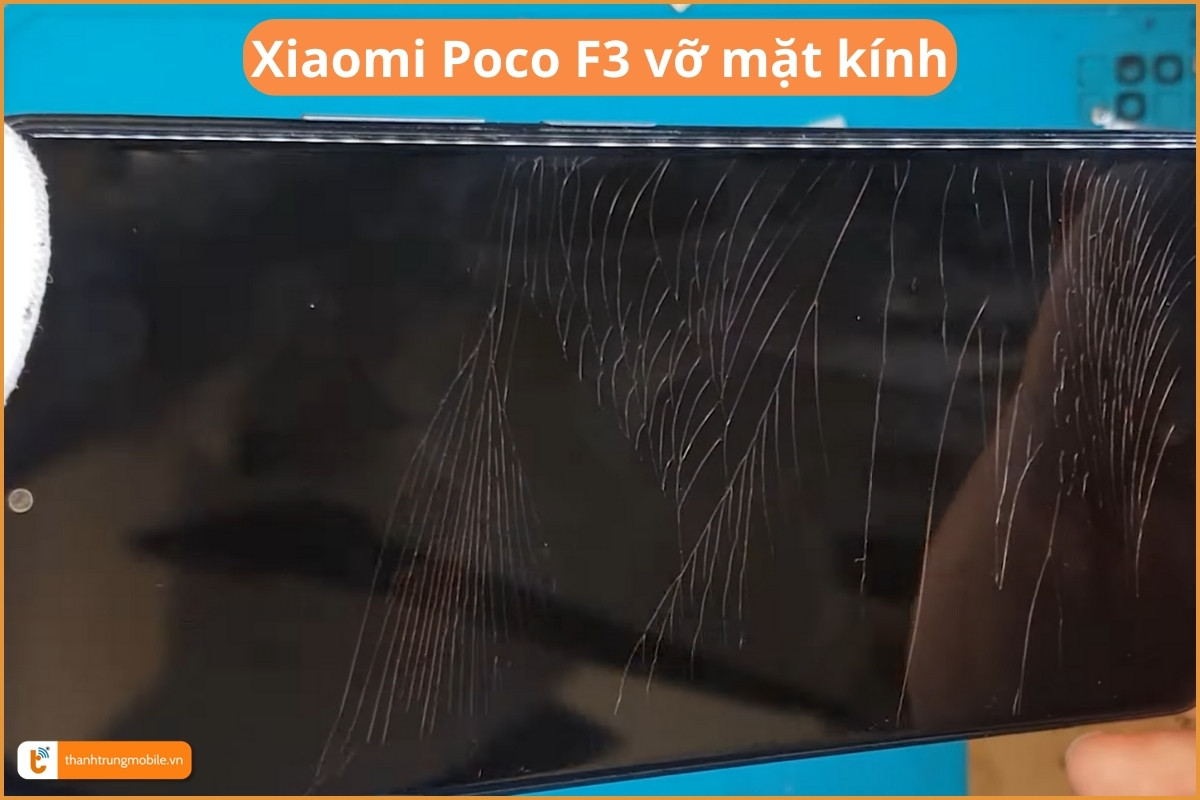Xiaomi Poco F3 vỡ mặt kính