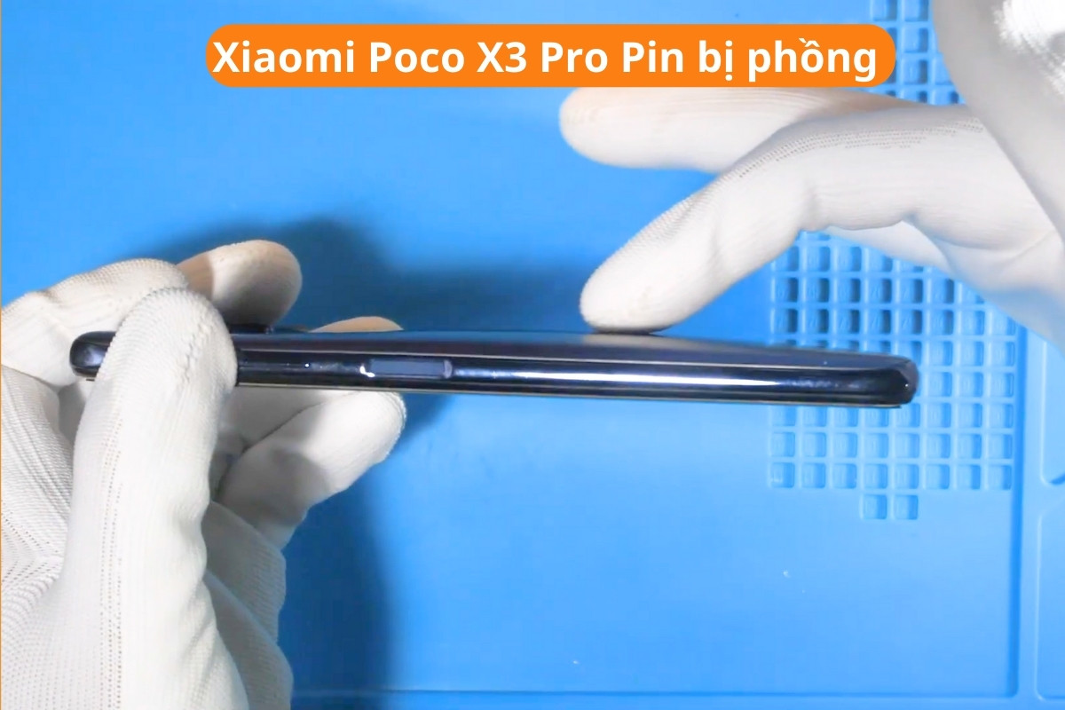 Xiaomi Poco X3 Pro Pin bị phồng