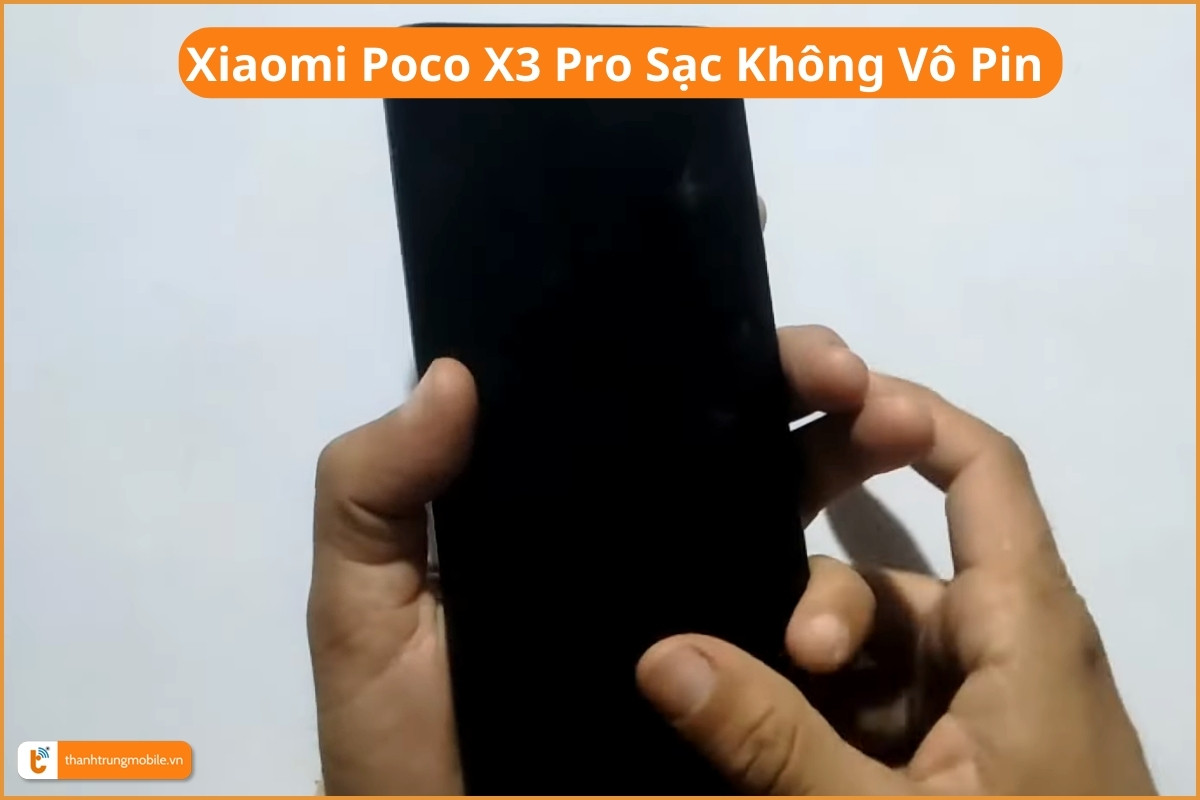 Xiaomi Poco X3 Pro Sạc Không Vô Pin