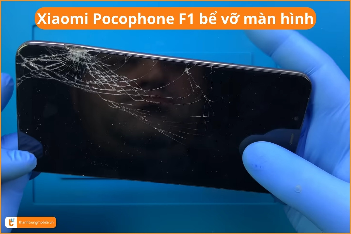 Xiaomi Pocophone F1 bể vỡ màn hình