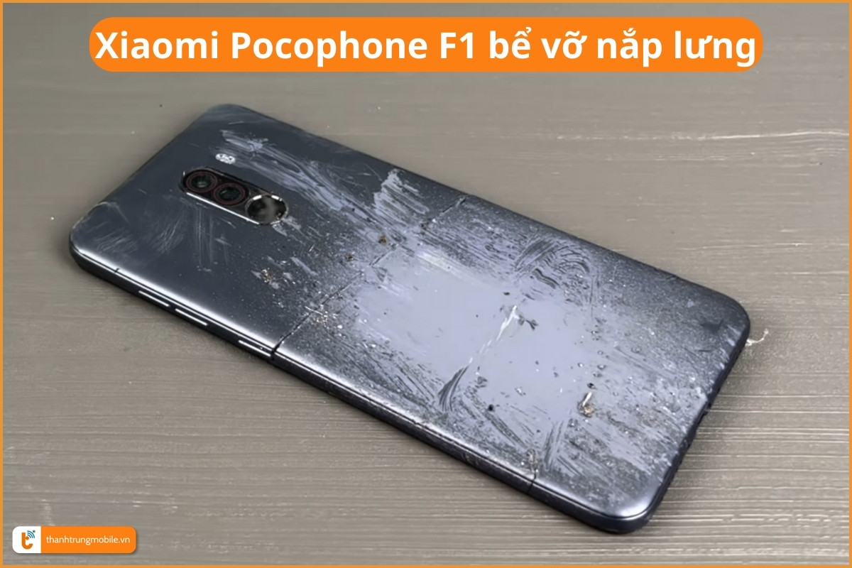 Xiaomi Pocophone F1 bể vỡ nắp lưng