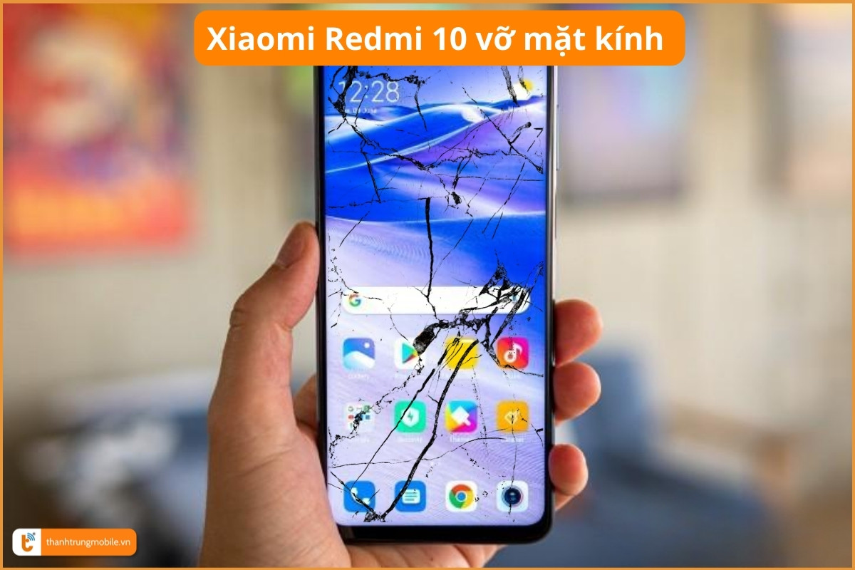 Xiaomi Redmi 10 vỡ mặt kính