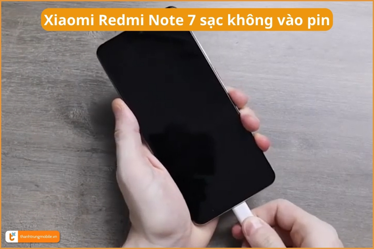 Xiaomi Redmi Note 7 sạc không vào pin