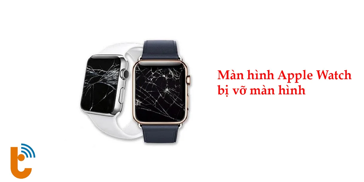 Apple Watch bị vỡ màn hình