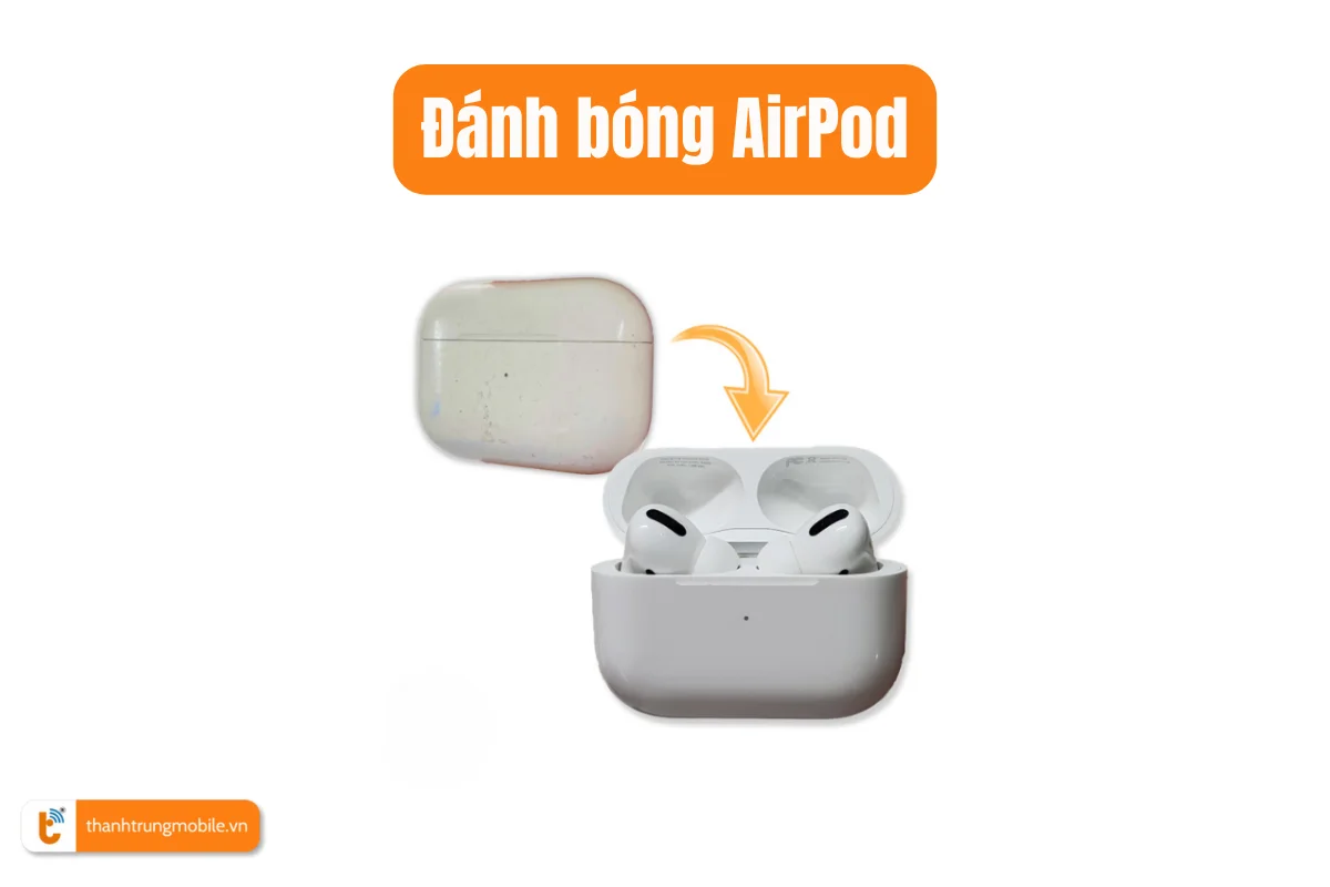 Đánh bóng tai nghe AirPod
