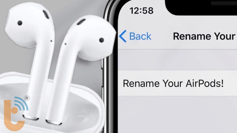 Đổi tên để giúp dễ dàng phân biệt AirPods của bạn với các thiết bị khác