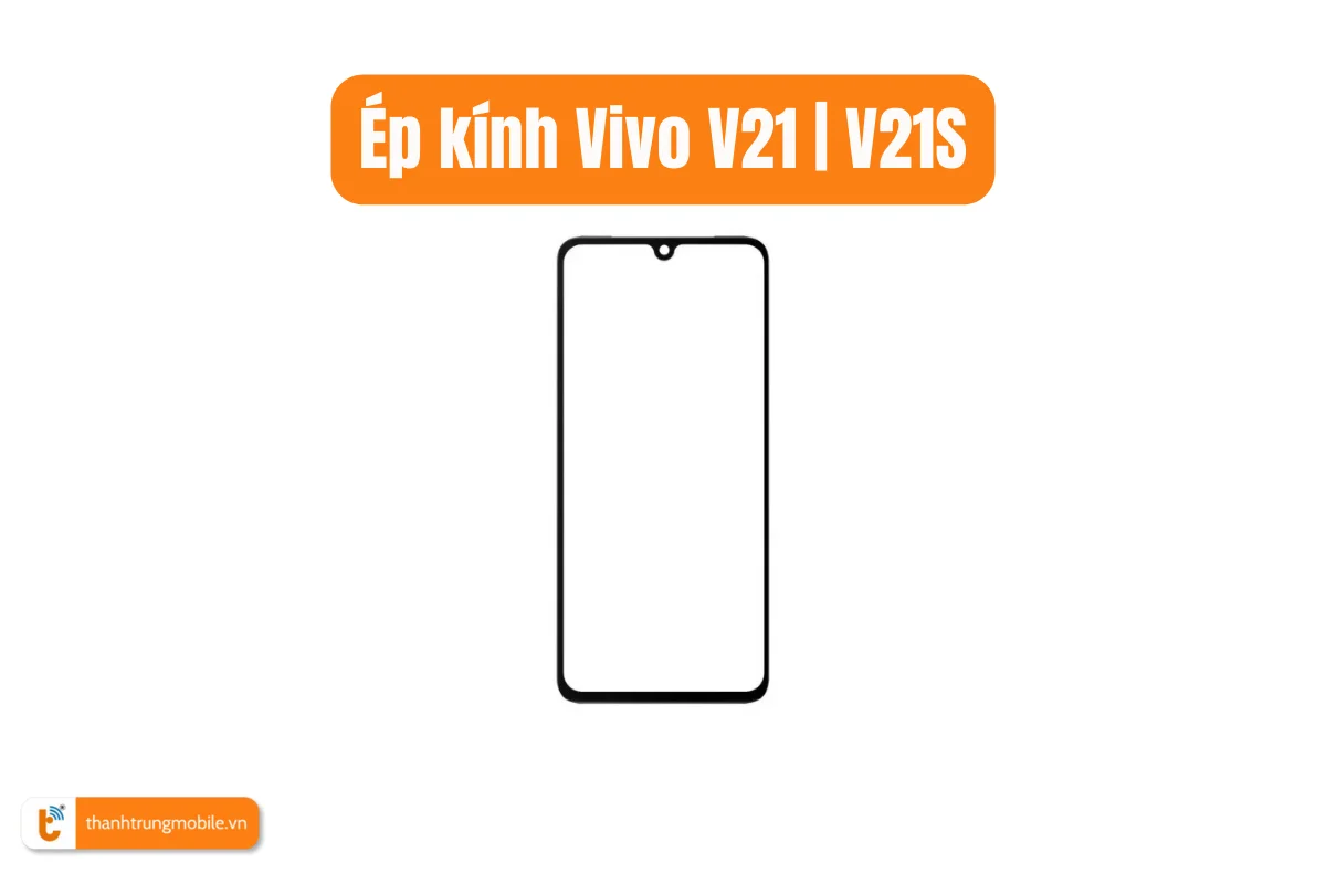 Ép kính Vivo V21