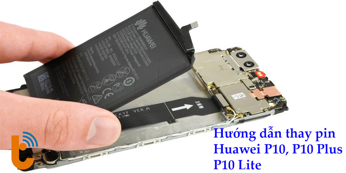 Bước tháo pin cũ thay thế pin Huawei P10 mới
