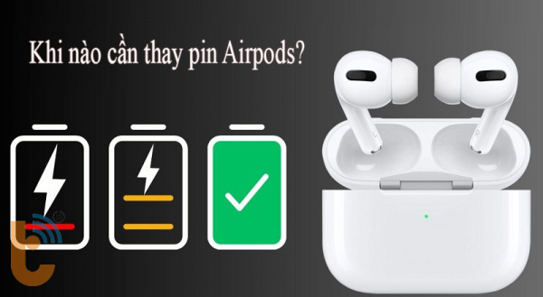 Khi nào cần thay pin Airpods? địa chỉ uy tín thay pin giá rẻ