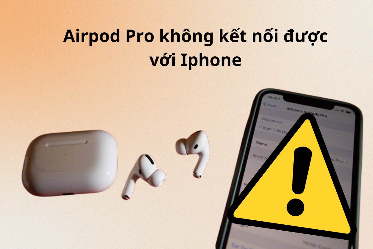 Airpod Pro không kết nối được