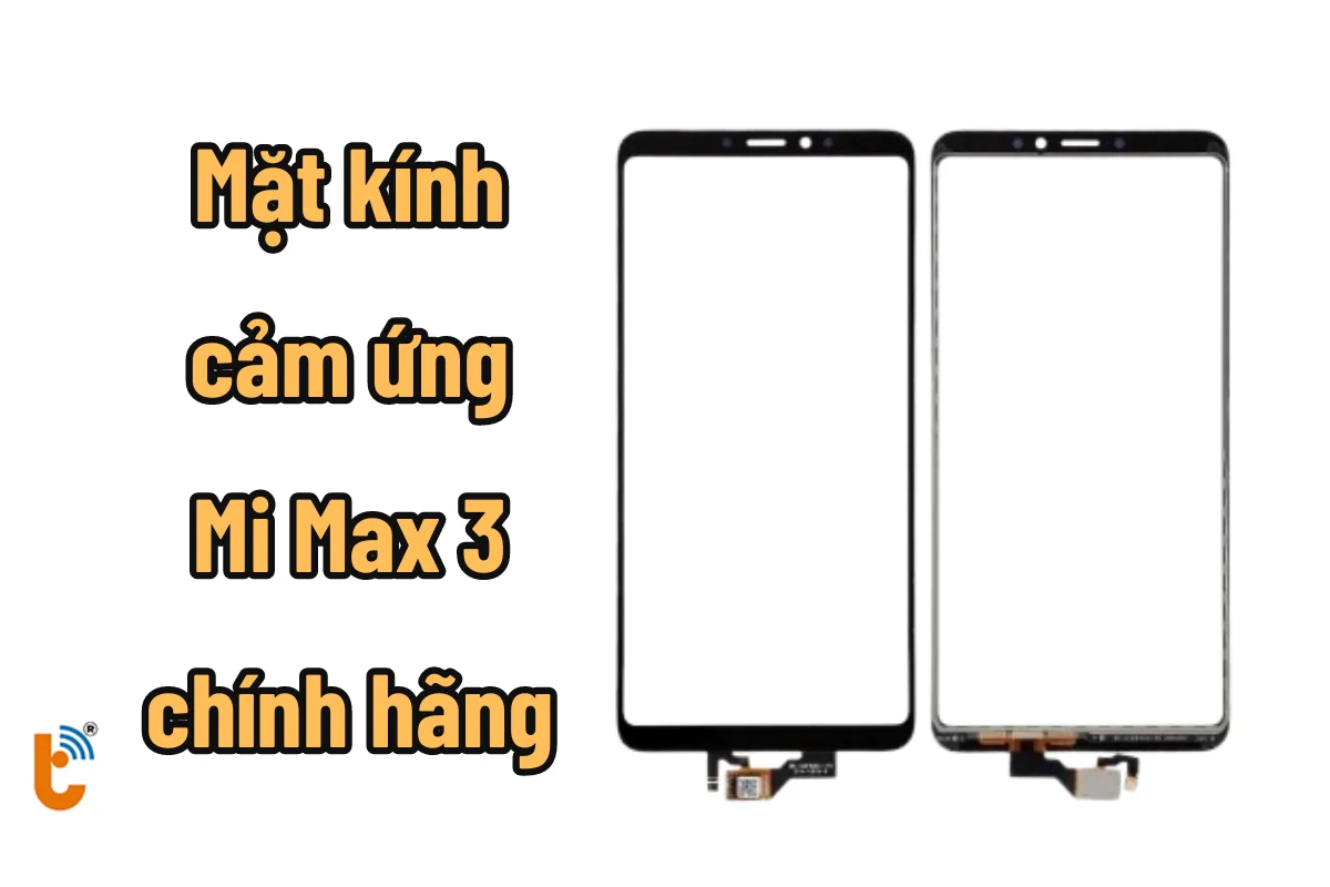 Thay kính cảm ứng Xiaomi Mi Max 3