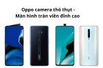 Điện thoại Oppo camera thò thụt - Màn hình tràn viền đỉnh cao