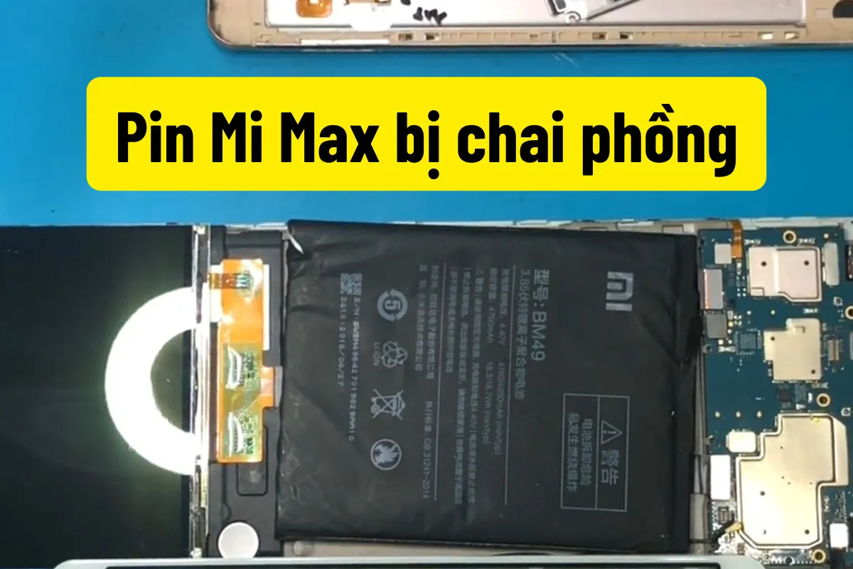 Pin Xiaomi Mi Max 2 bị phù (phồng)
