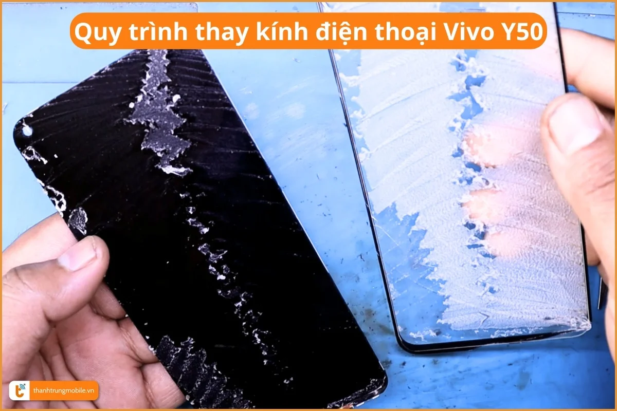 Quy trình thay kính điện thoại Vivo Y50