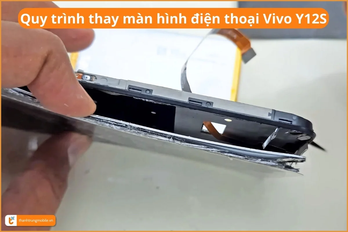 Quy trình thay màn hình điện thoại Vivo Y12S tại Thành Trung Mobile