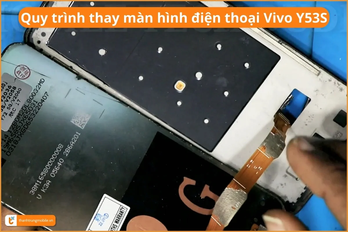 Quy trình thay màn hình điện thoại Vivo Y53S