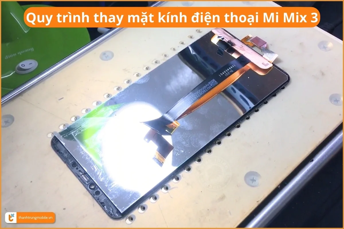 Quy trình thay mặt kính điện thoại Mi Mix 3