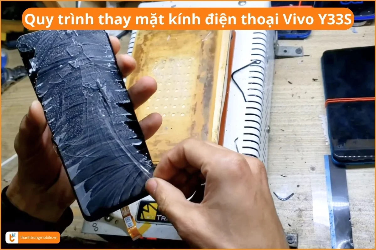 Quy trình thay mặt kính điện thoại Vivo Y33S