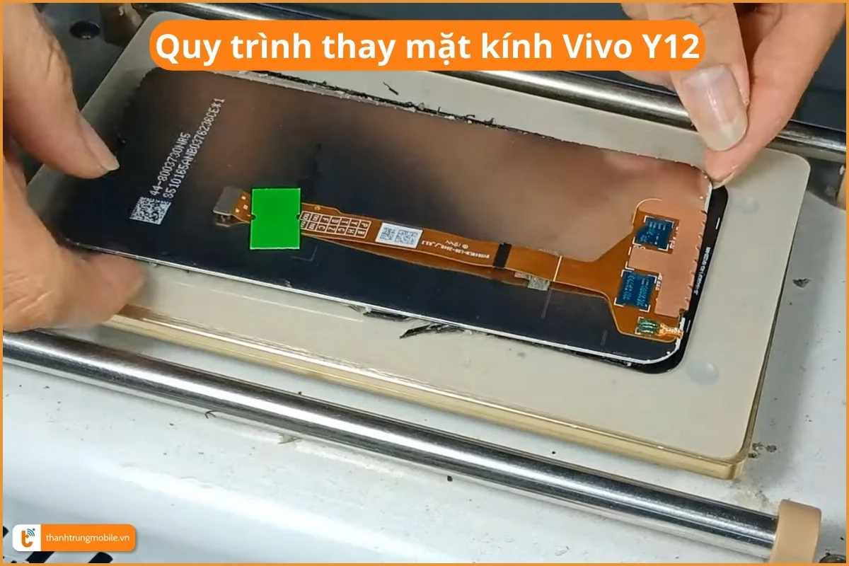 Quy trình thay mặt kính Vivo Y12