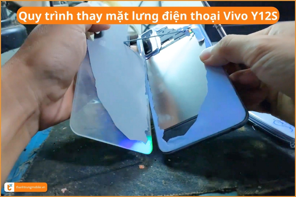 quy-trinh-thay-mat-lung-dien-thoai-vivo-y12s