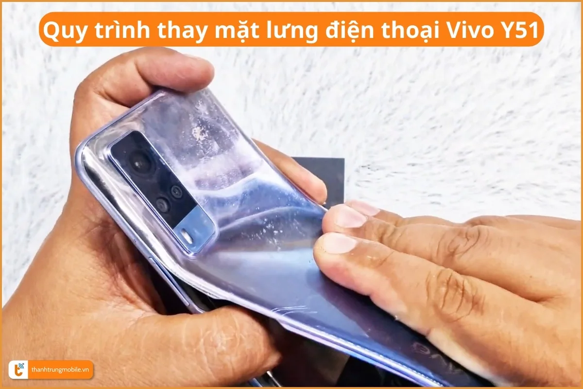 Quy trình thay mặt lưng điện thoại Vivo Y33S