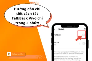 Thủ thuật tắt TalkBack Vivo chỉ trong vài bước đơn giản