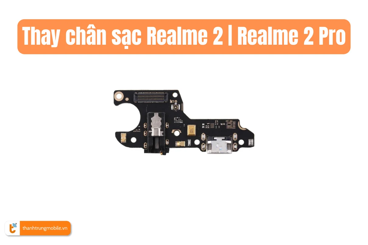 Thay chân sạc Realme 2