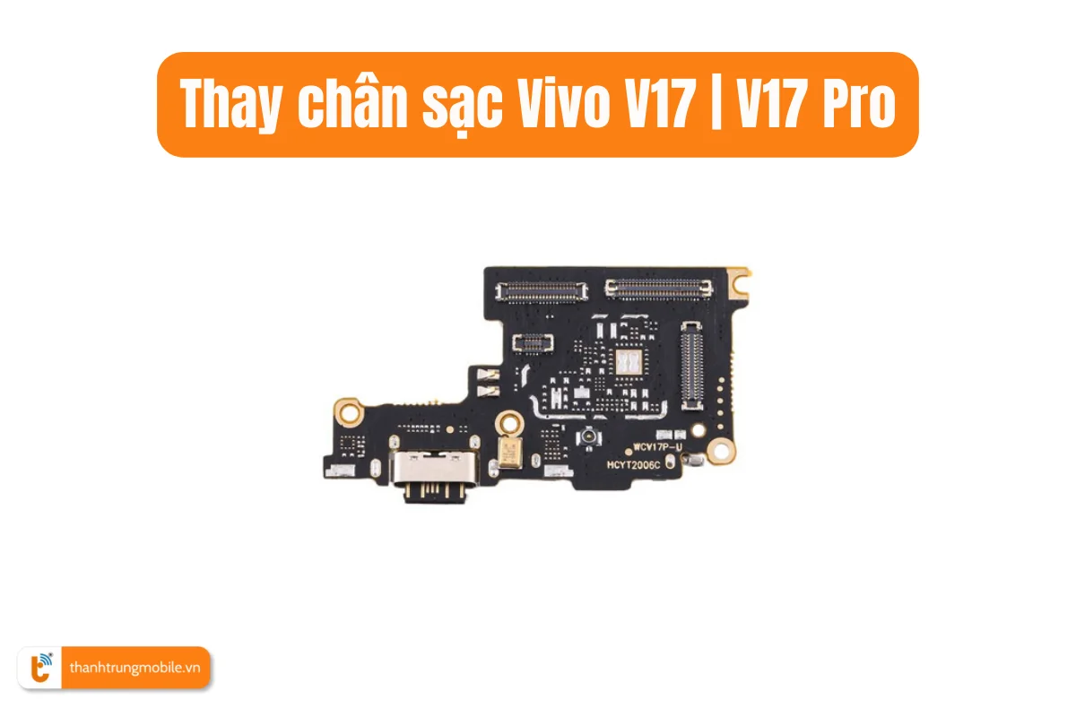 Thay chân sạc Vivo V17